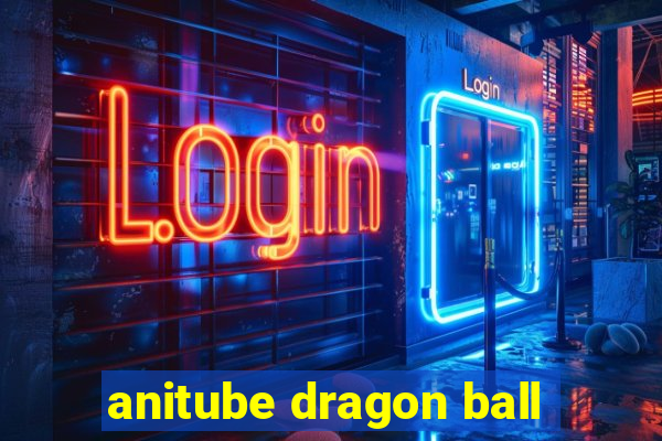 anitube dragon ball